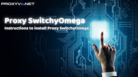 proxyswitchyomega|Proxy SwitchyOmega: Step